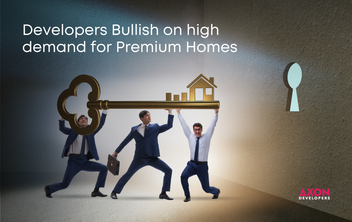 Developers Bullish on High Demand for Premium Homes